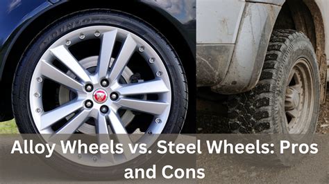 Alloy Wheels Vs Steel Wheels Pros And Cons True Tyres All About