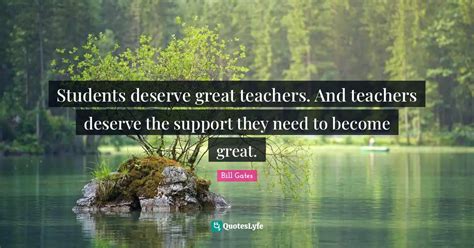 Students Deserve Great Teachers And Teachers Deserve The Support They