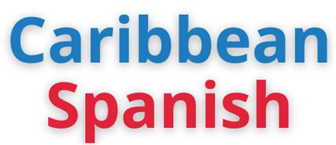 Puerto Rican Spanish Caribbean Spanish 101