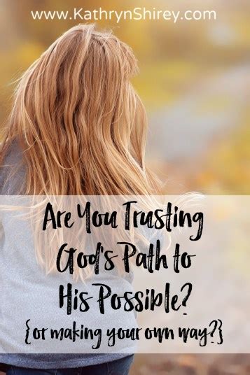 Are You Trusting Gods Path To His Possible Prayer And Possibilities