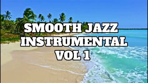 Smooth Jazz Instrumental Vol 1 Youtube