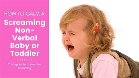 How To Stop A Screaming Non Verbal Baby Or Toddler Youtube