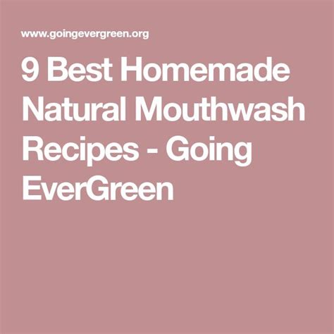 9 best homemade natural mouthwash recipes going evergreen natural mouthwash mouthwash best