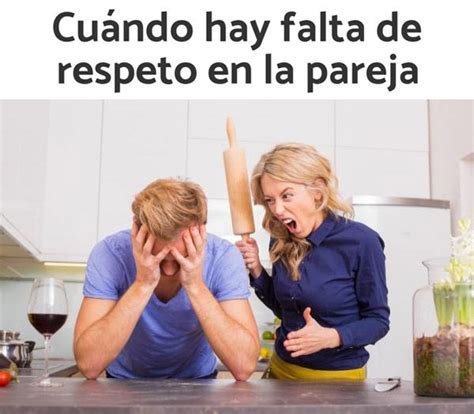 Se Ales De Falta De Respeto En La Pareja O En Las Relaciones C Mo Hot Sex Picture