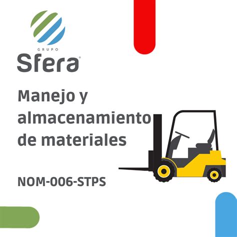 Manejo Y Almacenamiento De Materiales Nom 006 Stps Sfera Industrial