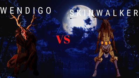 Wendigo Vs Skinwalker Creepypasta Loquendo Youtube