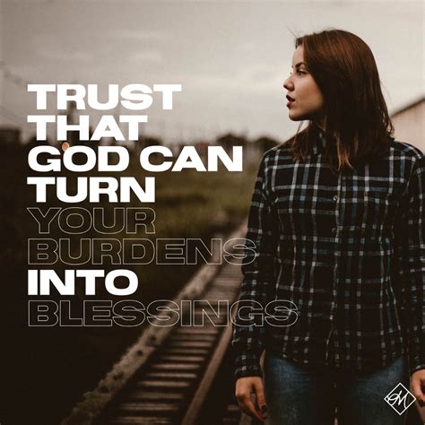 Trust That God Can Turn Your Burdens Into Blessings
