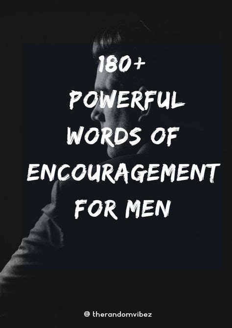 180 Powerful Words Of Encouragement For Men In 2020 With Images