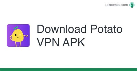 Potato Vpn Apk Android App Free Download