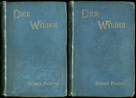 Dick Wylder A Romantic Story Two Volumes By Penderel Richard 1894 Little Stour Books