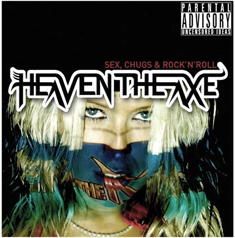 Heaven The Axe Sex Chugs And Rock N Roll 2012 Hard Rock