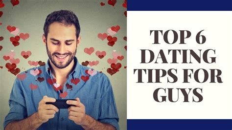 6 Dating Tips For Guys Basic Dating Tips For Men Relationship Advices Youtube