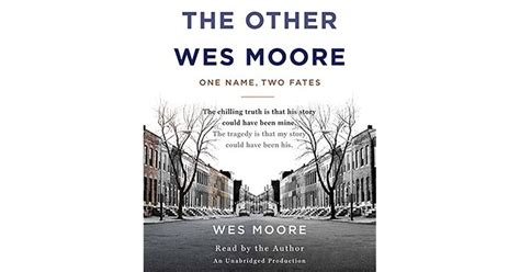 The Other Wes Moore One Name Two Fates By Wes Moore
