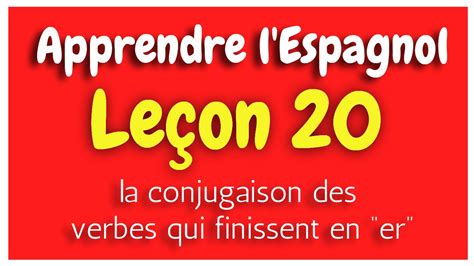 Il s'agit d'une des difficultés de l'espagnol par rapport au français. Apprendre l'espagnol Leçon 20 Conjugaison des Verbes HD ...
