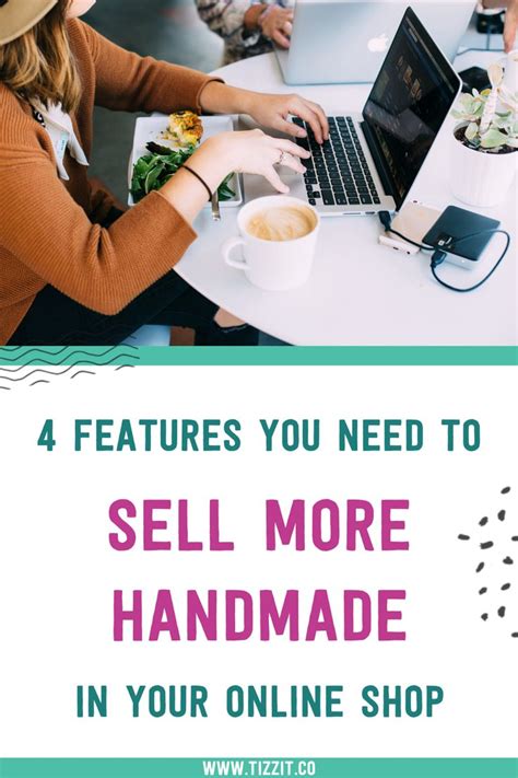 4 Features You Need To Sell More Handmade In Your Online Shop In 2020 Handmade Business Craft