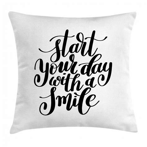 Pillow quotations by authors, celebrities, newsmakers, artists and more. Quote Throw Pillow Cushion Cover, Start Your Day with a Smile Lettering Positive Thoughts ...