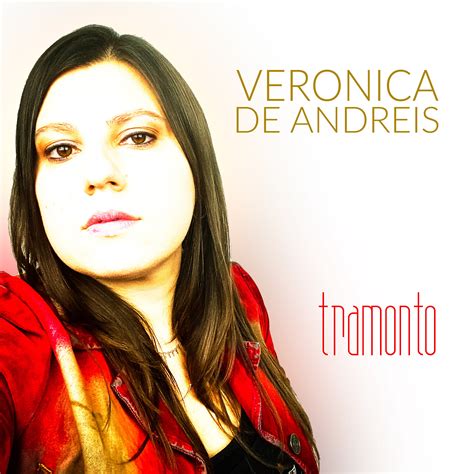 Tramonto Il Nuovo Singolo Di Veronica De Andreis In Radio Dal 27 Maggio Sussurrandom