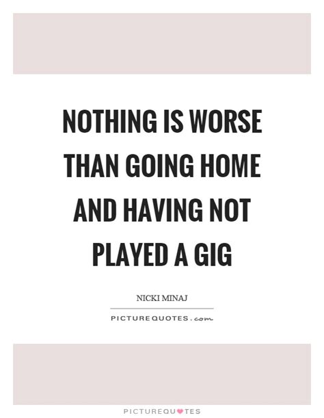 Gig Quotes Gig Sayings Gig Picture Quotes