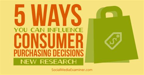5 Ways You Can Influence Consumer Purchasing Decisions New Research