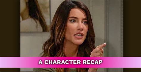 The Bold And The Beautiful Character Recap Steffy Forrester