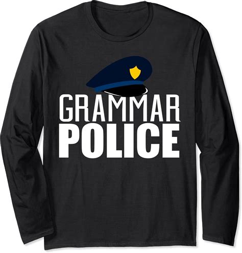 Funny T Grammar Police Long Sleeve T Shirt Uk Fashion