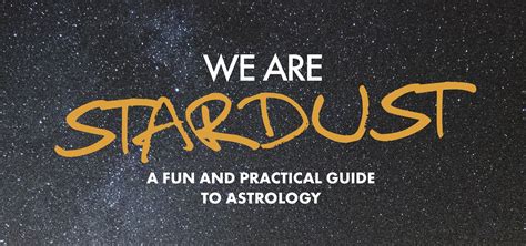 We Are Stardust Introduction To Astrology