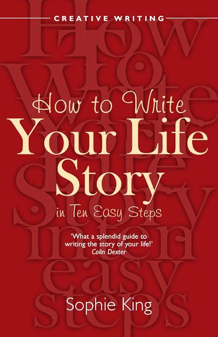 How To Write Your Life Story In Ten Easy Steps By Sophie King Books