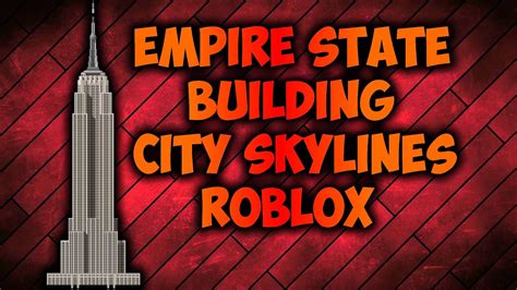 Empire State Building City Skylines Roblox Code Youtube