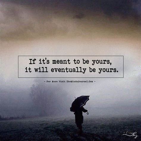If Its Meant To Be Yours Meant To Be Quotes Personal Quotes