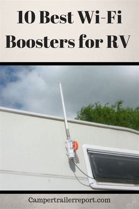 10 Best Wi Fi Boosters For Rv On The Market Rv Camping Tips Travel