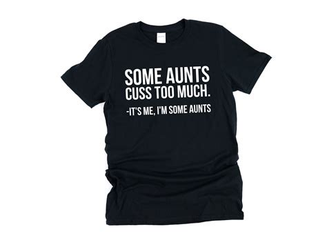 some aunts cuss too much its me im some aunts mom and aunt etsy