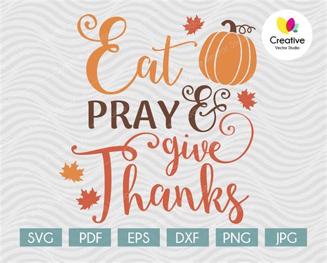 Eat, Pray & Give Thanks svg, Thanksgiving svg, Fall svg, Autumn svg