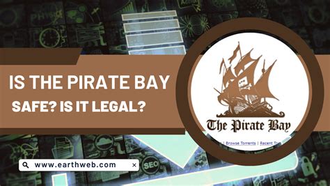 Is The Pirate Bay Safe Is It Legal WARNING EarthWeb