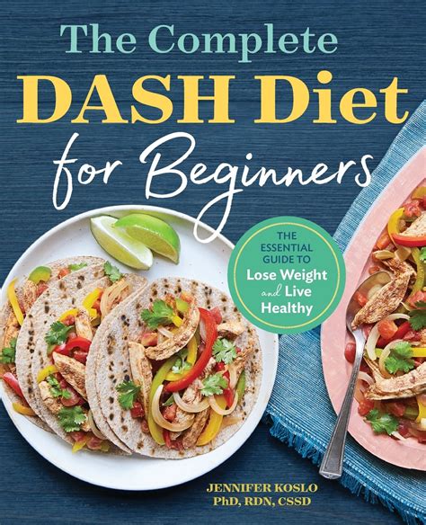 The Complete Dash Diet For Beginners The Essential Guide To Lose