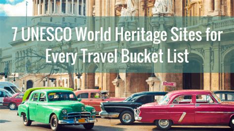 7 Unesco World Heritage Sites For Every Travel Bucket List