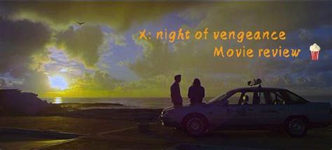 X Night Of Vengeance Movie Review