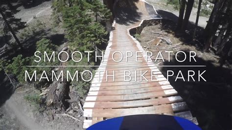 Smooth Operator At Mammoth Bike Park 7102020 Youtube