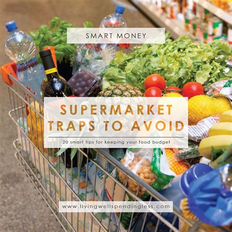 20 Supermarket Traps To Avoid Living Well Spending Less