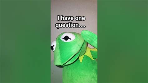 I Have One Question Fypシ Viral Fypシ゚viral Fypage Kermit Fyp