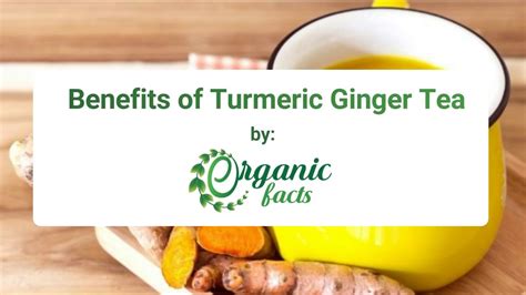 Best Benefits Of Turmeric Ginger Tea Organic Facts Youtube