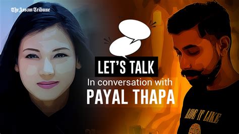 Let S Talk In Conversation With Payal Thapa Let S Talk Watch Assam Girl Payal Thapa Who