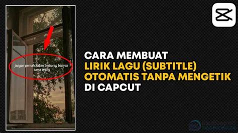 9 Cara Membuat Lirik Lagu di Capcut 100% Otomatis Berhasil