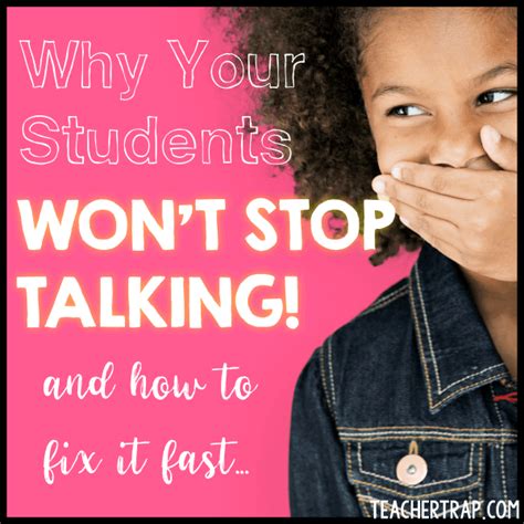 Students Talking Too Much Teacher Trap Classroom Management