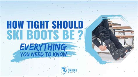 How Tight Should Ski Boots Be Everything You Need To Know