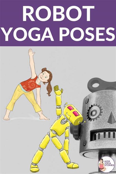 Robot Yoga Poses For Kids Kids Yoga Stories