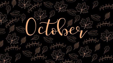 The Word October Is Surrounded By Leaves On A Black Background With