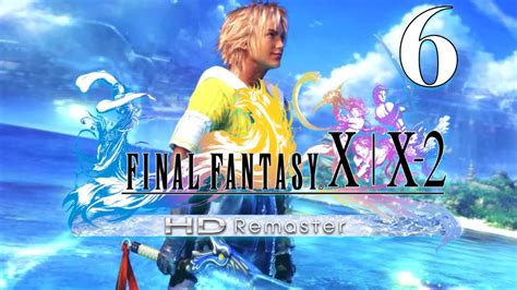 Final Fantasy X Hd Remastered 100 Walkthrough Part 6 Rebuilding Of
