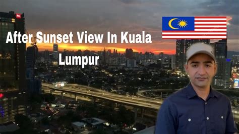 Online clock, date and time zone in kuala. Kuala Lumpur After Sunset view 2020 - YouTube