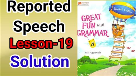 Great Fun With Grammar Reported Speech Solution Chapter 19 Class 8 Nk Aggarwala Youtube