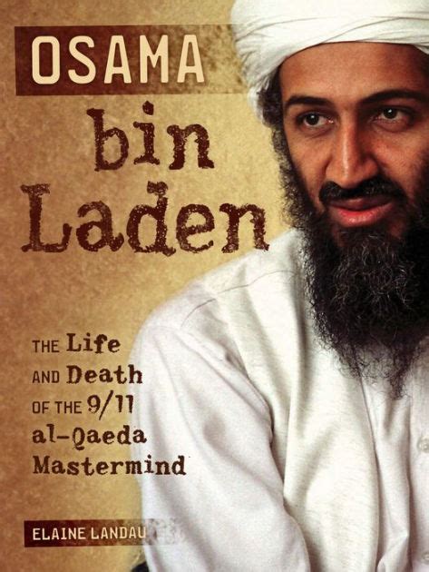 Osama Bin Laden The Life And Death Of The 911 Al Qaeda Mastermind By